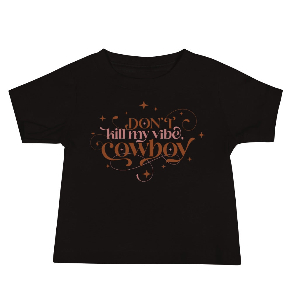 BABYL 「CONVICTION 」 TEE Don't Kill My Vibe, Cowboy - Baby Tee – Allie Falcon